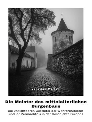 cover image of Die Meister des  mittelalterlichen  Burgenbaus